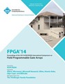 FPGA 14 2014 ACM/Sigda International Symposium on Field Programmable Gate Arrays - Fpga 14 Conference Committee - 9781450330985