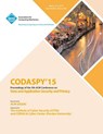 CODASPY 15 Fifth ACM Conference on Data and Application Security and Privacy - Codaspy 15 Conference Committee - 9781450335102