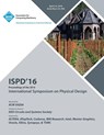 ISPD 16 2016 Symposium On Physical Design - Ispd 16 Conference Committee - 9781450344753