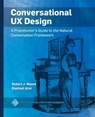 Conversational UX Design - Robert J. Moore ; Raphael Arar - 9781450363020