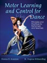 Motor Learning and Control for Dance - Donna Krasnow ; Mary Virginia Wilmerding - 9781450457415