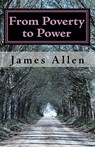 From Poverty to Power: The Realization of Prosperity and Peace - James Allen - 9781450579780
