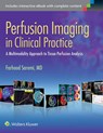 Perfusion Imaging in Clinical Practice - Farhood Saremi - 9781451193169