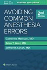 Avoiding Common Anesthesia Errors - Catherine Marcucci ; Brian T. Gierl ; Jeffrey R. Kirsch - 9781451195194