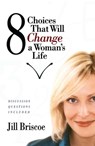 8 Choices That Will Change a Woman's Life - Jill Briscoe - 9781451605143