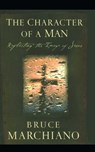 The Character of a Man - Bruce Marchiano - 9781451605570