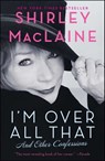 I'm Over All That - Shirley MacLaine - 9781451607314