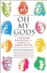 Oh My Gods - Philip Freeman - 9781451609981