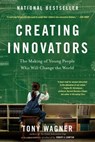 Creating Innovators - Tony Wagner - 9781451611526