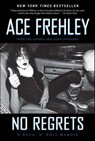 No Regrets - Ace Frehley ; Joe Layden ; John Ostrosky - 9781451613964