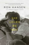 She Loves Me Not - Ron Hansen - 9781451617603