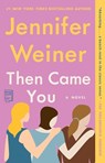 Then Came You - Jennifer Weiner - 9781451617733