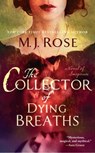 The Collector of Dying Breaths - M. J. Rose - 9781451621556