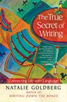 The True Secret of Writing - Natalie Goldberg - 9781451641257