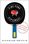 Ping-Pong Diplomacy - Nicholas Griffin - 9781451642810
