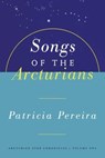 Songs Of The Arcturians - Patricia Pereira - 9781451643725