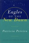 Eagles Of The New Dawn - Patricia Pereira - 9781451643732
