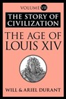 The Age of Louis XIV - Will Durant ; Ariel Durant - 9781451647655