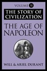 The Age of Napoleon - Will Durant ; Ariel Durant - 9781451647686