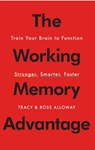 The Working Memory Advantage - Tracy Alloway ; Ross Alloway - 9781451650150