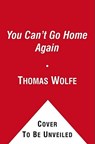 You Can't Go Home Again - Thomas Wolfe - 9781451650495