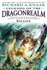 Legends of the Dragonrealm: Shade - Richard A. Knaak - 9781451656077