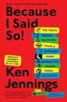 Because I Said So! - Ken Jennings - 9781451656275