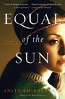 Equal of the Sun - Anita Amirrezvani - 9781451660470