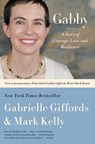 Gabby - Gabrielle Giffords ; Mark Kelly - 9781451661071