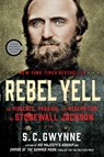 Rebel Yell - S. C. Gwynne - 9781451673302