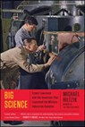 Big Science: Ernest Lawrence and the Invention That Launched the Military-Industrial Complex - Michael Hiltzik - 9781451675764