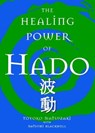 The Healing Power of Hado - Toyoko Matsuzaki - 9781451676495