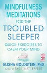 Mindfulness Meditations for the Troubled Sleeper - Elisha Goldstein, Ph.D. - 9781451683998