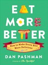 Eat More Better - Dan Pashman - 9781451689754