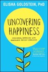 Uncovering Happiness: Overcoming Depression with Mindfulness and Self-Compassion - Elisha Goldstein - 9781451690552