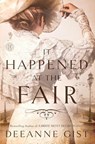 It Happened at the Fair - Deeanne Gist - 9781451692372