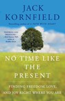 No Time Like the Present - Jack Kornfield - 9781451693706
