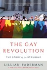 The Gay Revolution - Lillian Faderman - 9781451694130