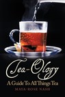 Tea-Ology - Maya- Rose Nash - 9781452022369