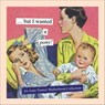But I Wanted a Pony! - Anne Taintor - 9781452127286