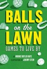 Balls on the Lawn - Brooks Butler Hays - 9781452133270