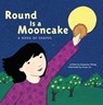 Round is a Mooncake - Roseanne Thong - 9781452136448