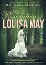 The Revelation of Louisa May - Michaela MacColl - 9781452138015