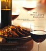 The Wine Lover's Cookbook - Sid Goldstein ; Paul Moore - 9781452141091