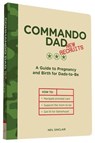 Commando Dad New Recruits - SINCLAIR,  Neil - 9781452145525