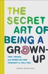 Secret Art of Being a Grown-Up - Bridget Watson Payne - 9781452153131