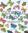 A Glorious Freedom - Lisa Congdon - 9781452156217