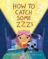 How to Catch Some Zzzs - Megan Wagner Lloyd - 9781452168371