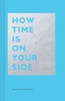 How Time Is on Your Side - Bridget Watson Payne - 9781452171937