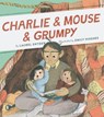 Charlie & Mouse & Grumpy - Laurel Snyder - 9781452172644